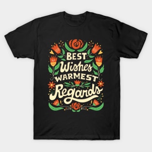 Best Wishes, Warmest Regards T-Shirt